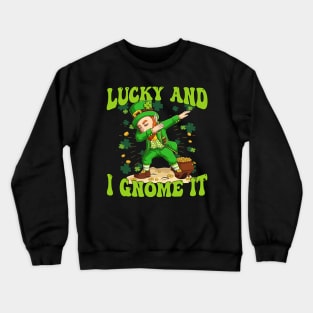 Lucky And I Gnome It St Patrick's Day Crewneck Sweatshirt